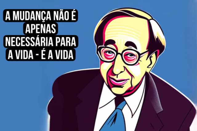 A mudança não é apenas necessária para a vida - é a vida.Alvin Toffler