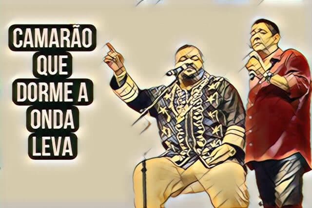 Camarão que dorme, a onda leva. Zeca Pagodinho, Arlindo Cruz e Beto Sem Braço