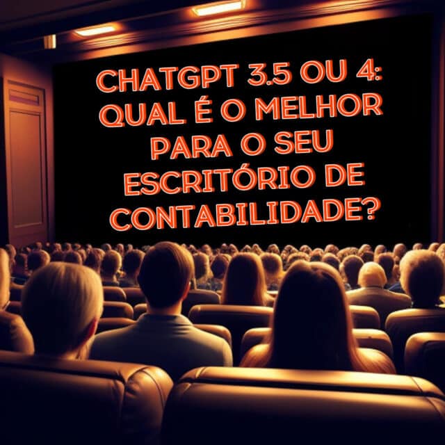 CHATGPT 3.5 OU 4: QUAL É O MELHOR PARA O SEU ESCRITÓRIO DE CONTABILIDADE?